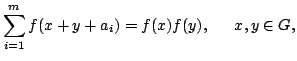 $displaystyle sum_{i=1}^{m} f(x+y+a_{i})= f(x)f(y),quadx,yin G,$