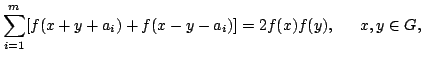 $displaystyle sum_{i=1}^{m} [f(x+y+a_{i})+f(x-y-a_{i})]=2f(x)f(y),quadx,yin G,$