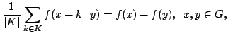 $displaystyle frac{1}{vert Kvert}sum_{kin K}f(x+kcdot y)=f(x)+f(y),;;x,yin G, $