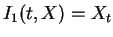 $ I_1(t,X)=X_t$