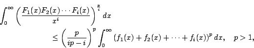  begin{multline*} int_{0}^{infty}left( frac{F_{1}(x)F_{2}(x)cdots F_{i}(x)}... ...left(f_{1}(x)+f_{2}(x)+cdots +f_{i}(x)right)^{p}dx, quad p>1, end{multline*}