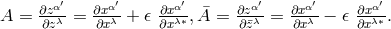 &alpha;&prime; &alpha;&prime; &alpha;&prime; &alpha;&prime; &alpha;&prime; &alpha;&prime; A = &part;z&part;z&lambda;-= &part;&part;xx&lambda;-+ 𝜖 &part;&part;xx&lambda;&lowast;,A&macr;= &part;&part;z&macr;z&lambda;-= &part;&part;xx&lambda;-&minus; 𝜖 &part;&part;xx&lambda;&lowast;.