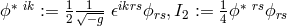 &lowast; ik 1 &radic;1-- ikrs 1 &lowast; rs ϕ := 2 &minus;g 𝜖 ϕrs,I2 := 4ϕ ϕrs