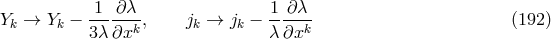 1 &part;&lambda; 1 &part; &lambda; Yk &rarr; Yk &minus; -----k, jk &rarr; jk &minus; ----k- (192 ) 3&lambda;&part;x &lambda; &part;x